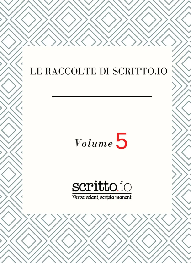 Le raccolte di scritto.io vol.5